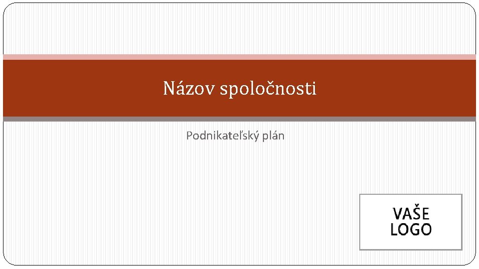 Názov spoločnosti Podnikateľský plán 