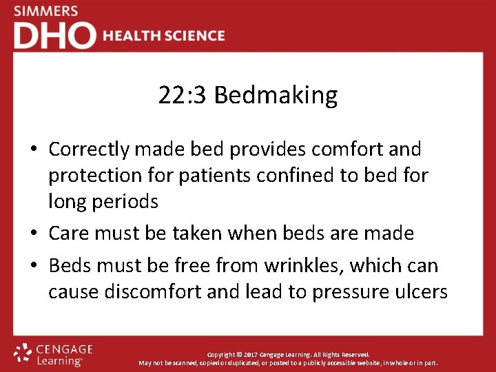22: 3 Bedmaking • Correctly made bed provides comfort and protection for patients confined