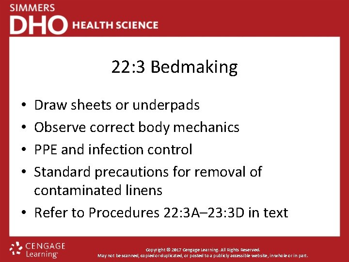 22: 3 Bedmaking Draw sheets or underpads Observe correct body mechanics PPE and infection