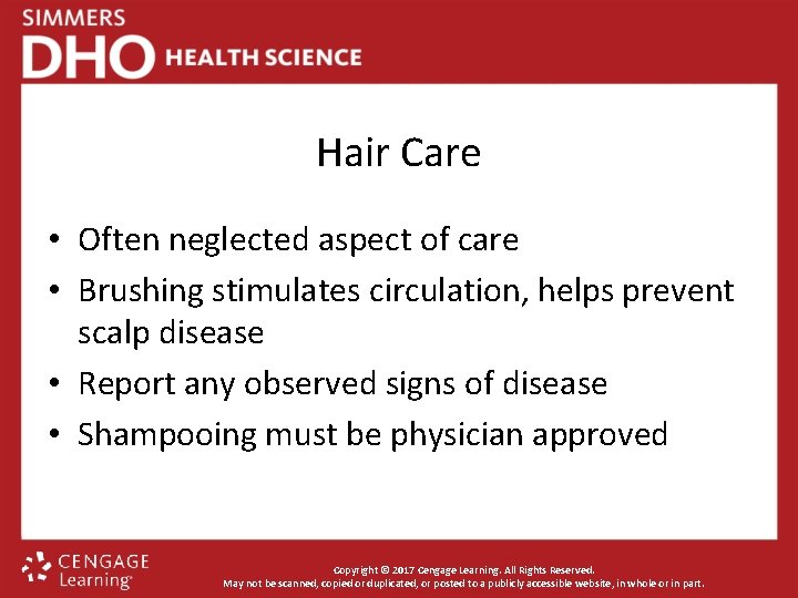 Hair Care • Often neglected aspect of care • Brushing stimulates circulation, helps prevent