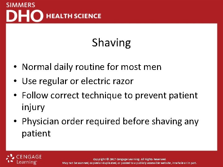 Shaving • Normal daily routine for most men • Use regular or electric razor