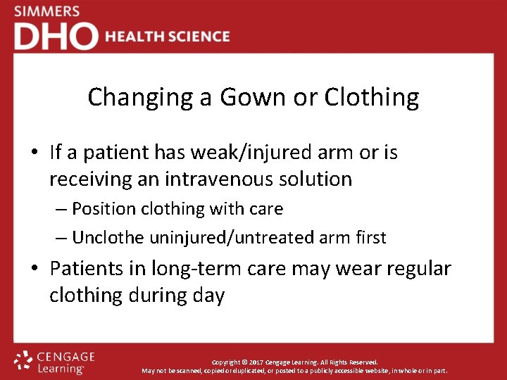 Changing a Gown or Clothing • If a patient has weak/injured arm or is