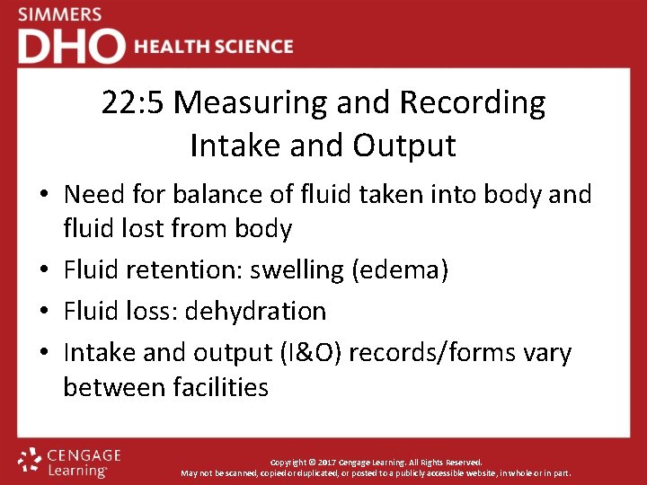 22: 5 Measuring and Recording Intake and Output • Need for balance of fluid