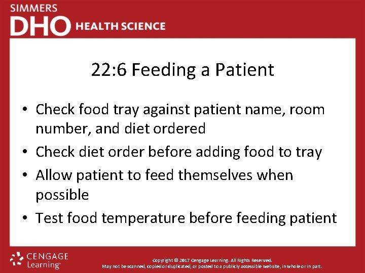 22: 6 Feeding a Patient • Check food tray against patient name, room number,