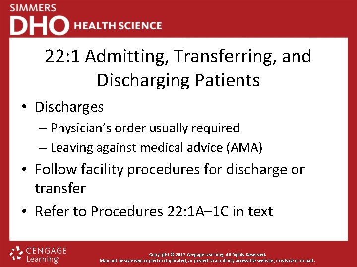 22: 1 Admitting, Transferring, and Discharging Patients • Discharges – Physician’s order usually required