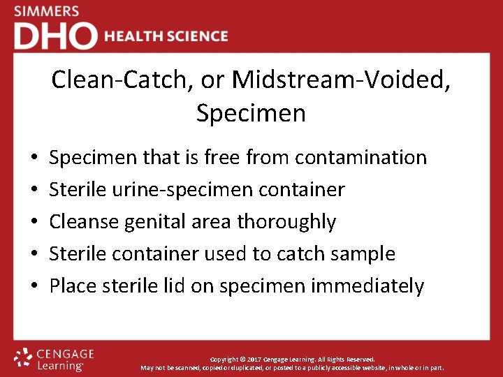 Clean-Catch, or Midstream-Voided, Specimen • • • Specimen that is free from contamination Sterile