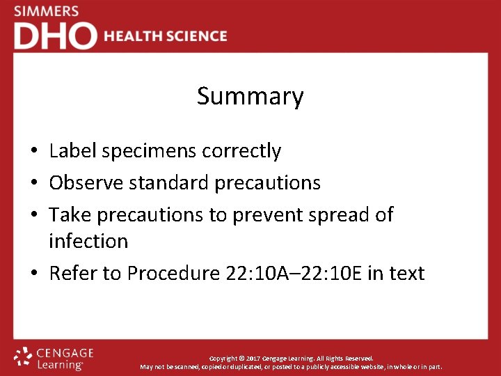 Summary • Label specimens correctly • Observe standard precautions • Take precautions to prevent