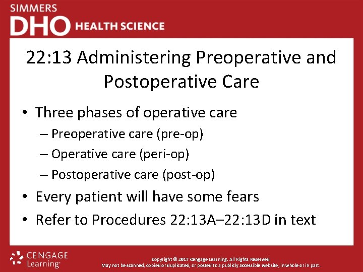 22: 13 Administering Preoperative and Postoperative Care • Three phases of operative care –