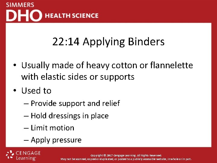 22: 14 Applying Binders • Usually made of heavy cotton or flannelette with elastic