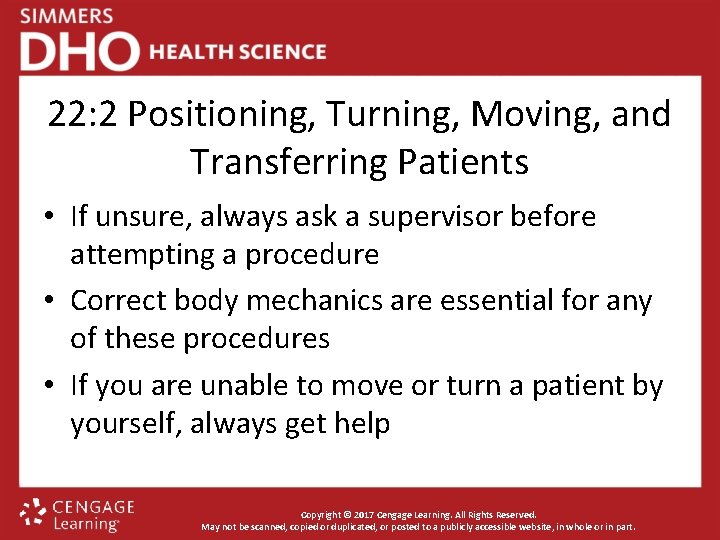 22: 2 Positioning, Turning, Moving, and Transferring Patients • If unsure, always ask a