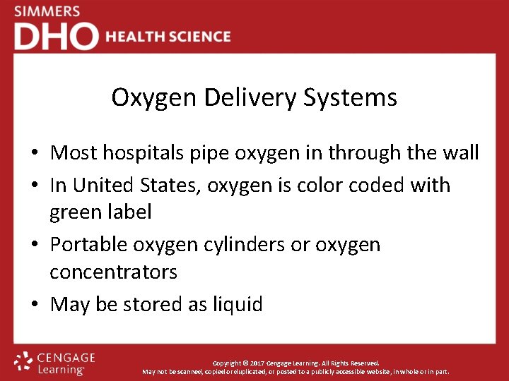 Oxygen Delivery Systems • Most hospitals pipe oxygen in through the wall • In