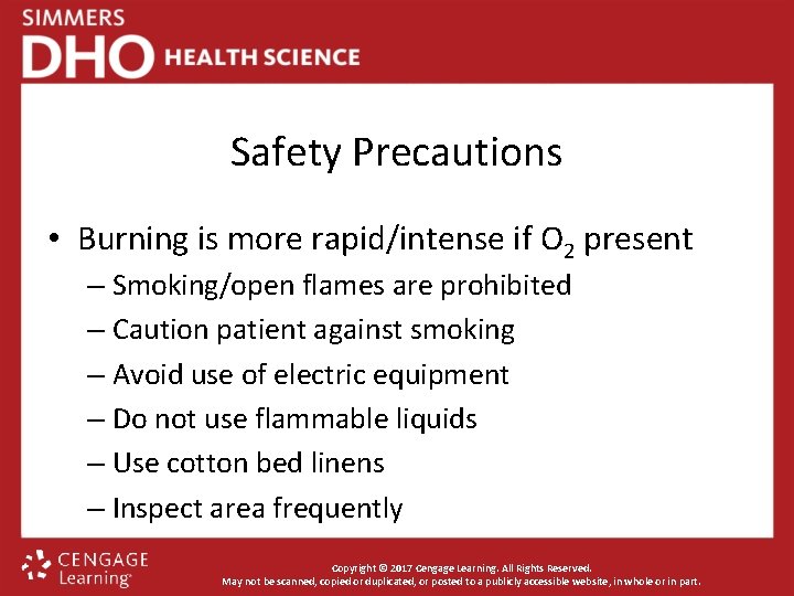 Safety Precautions • Burning is more rapid/intense if O 2 present – Smoking/open flames