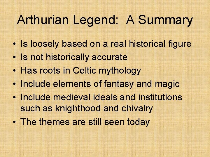 Arthurian Legend: A Summary • • • Is loosely based on a real historical
