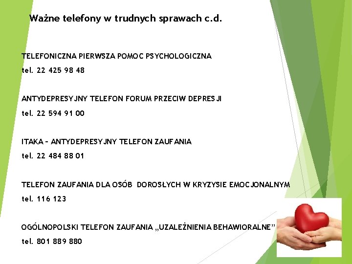 Ważne telefony w trudnych sprawach c. d. TELEFONICZNA PIERWSZA POMOC PSYCHOLOGICZNA tel. 22 425