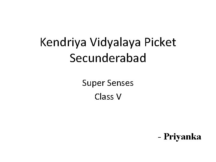 Kendriya Vidyalaya Picket Secunderabad Super Senses Class V - Priyanka 