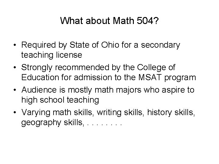 What about Math 504? • Required by State of Ohio for a secondary teaching