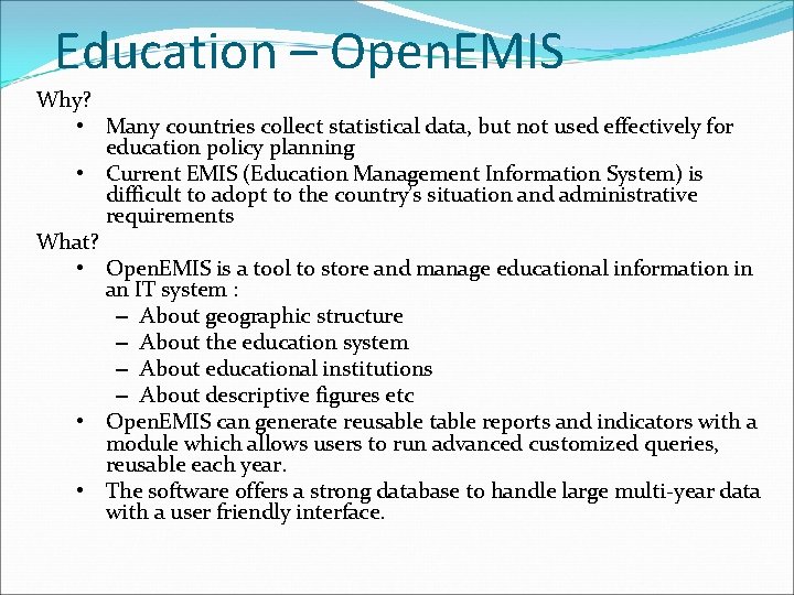 Education – Open. EMIS Why? • Many countries collect statistical data, but not used