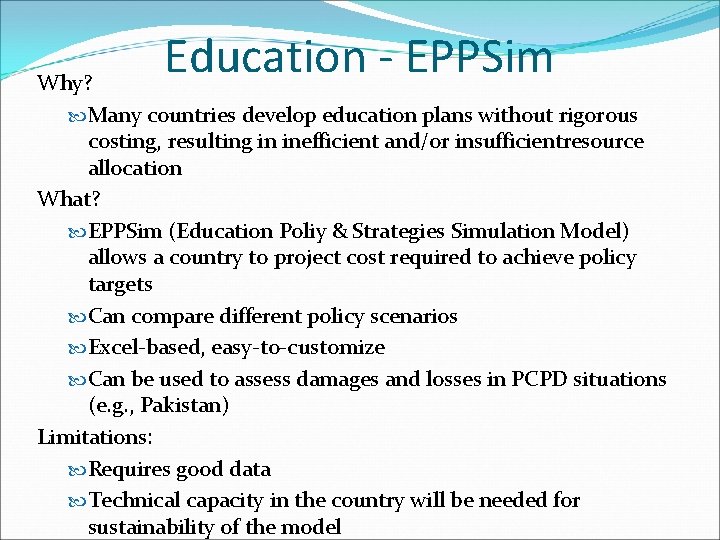 Education - EPPSim Why? Many countries develop education plans without rigorous costing, resulting in