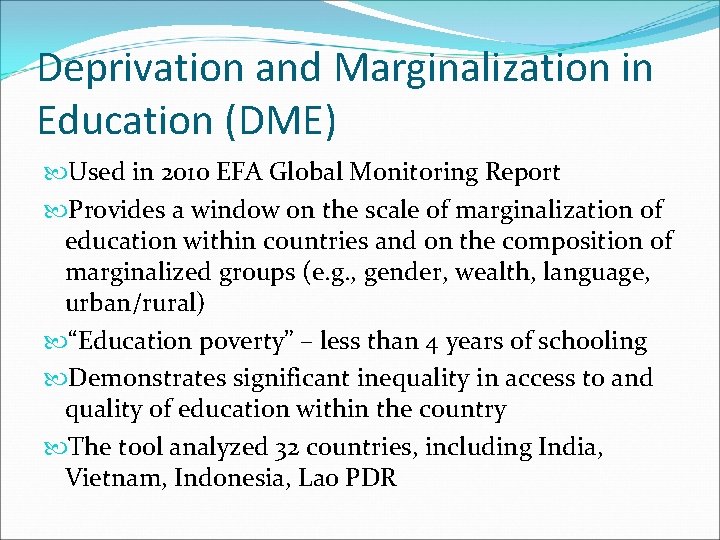 Deprivation and Marginalization in Education (DME) Used in 2010 EFA Global Monitoring Report Provides
