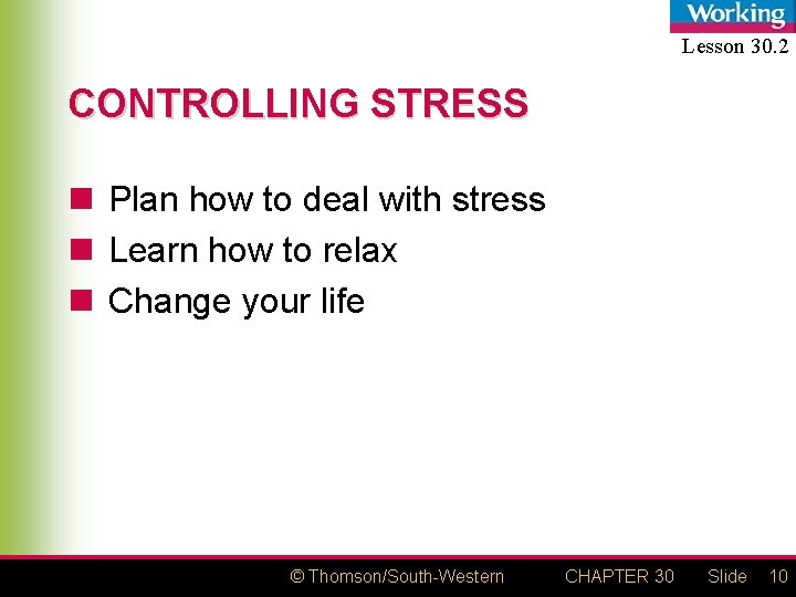 Lesson 30. 2 CONTROLLING STRESS n Plan how to deal with stress n Learn