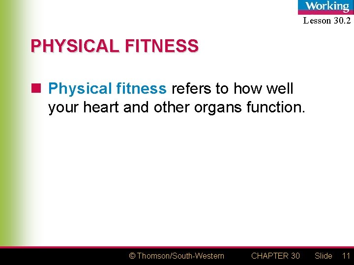 Lesson 30. 2 PHYSICAL FITNESS n Physical fitness refers to how well your heart