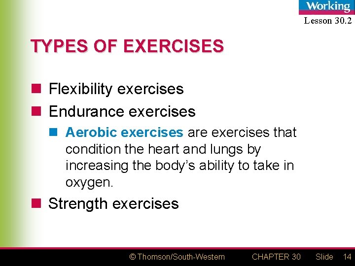 Lesson 30. 2 TYPES OF EXERCISES n Flexibility exercises n Endurance exercises n Aerobic