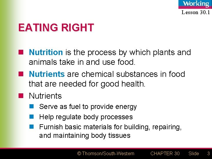 Lesson 30. 1 EATING RIGHT n Nutrition is the process by which plants and