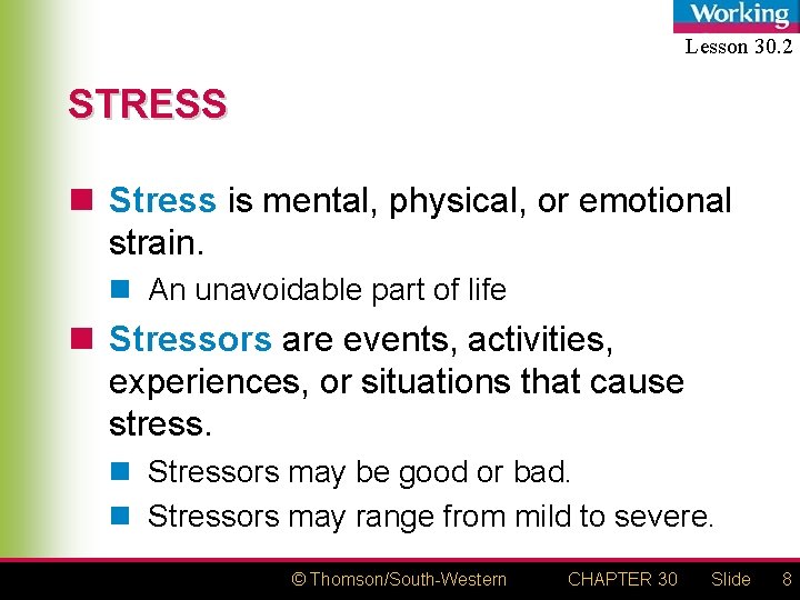 Lesson 30. 2 STRESS n Stress is mental, physical, or emotional strain. n An