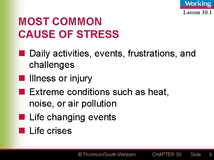 Lesson 30. 1 MOST COMMON CAUSE OF STRESS n Daily activities, events, frustrations, and