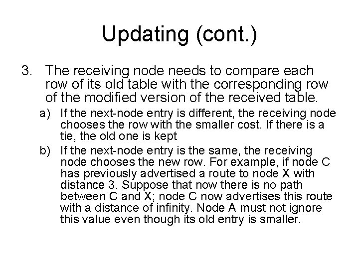 Updating (cont. ) 3. The receiving node needs to compare each row of its