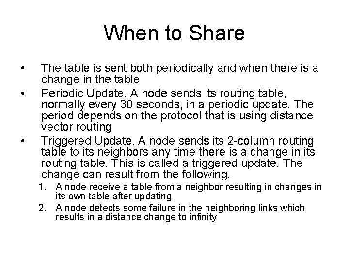 When to Share • • • The table is sent both periodically and when