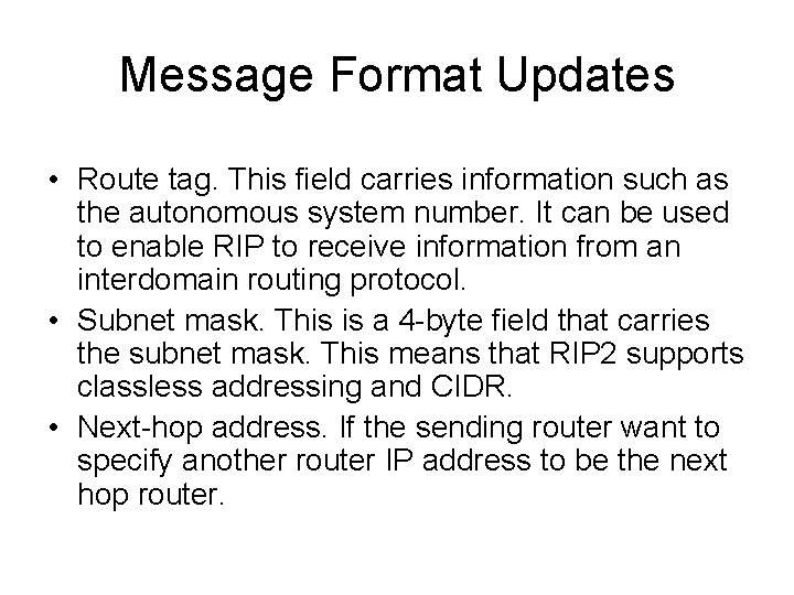 Message Format Updates • Route tag. This field carries information such as the autonomous
