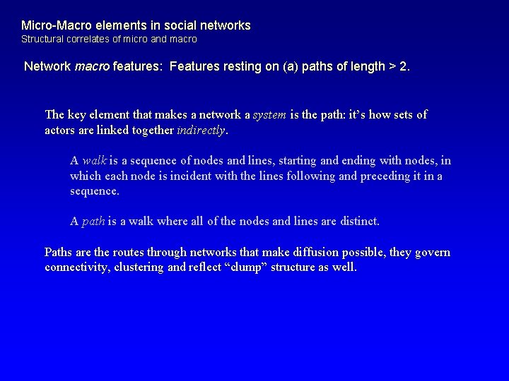 Micro-Macro elements in social networks Structural correlates of micro and macro Network macro features: