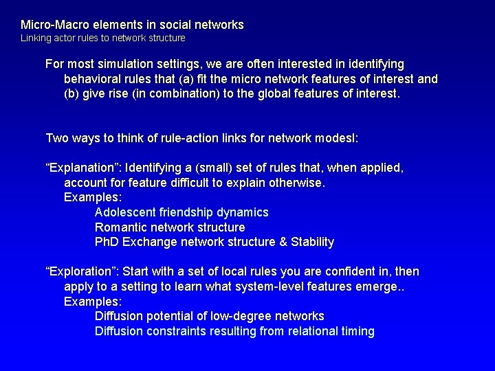 Micro-Macro elements in social networks Linking actor rules to network structure For most simulation