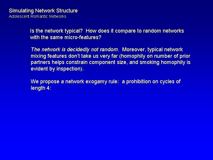 Simulating Network Structure Adolescent Romantic Networks Is the network typical? How does it compare