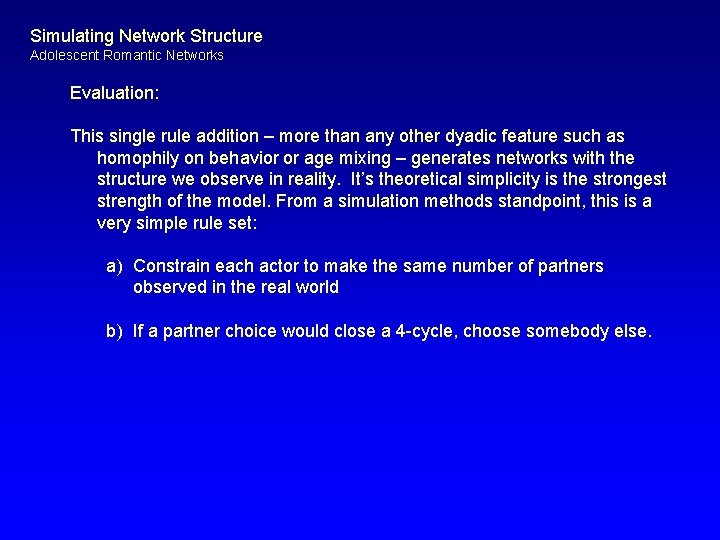 Simulating Network Structure Adolescent Romantic Networks Evaluation: This single rule addition – more than