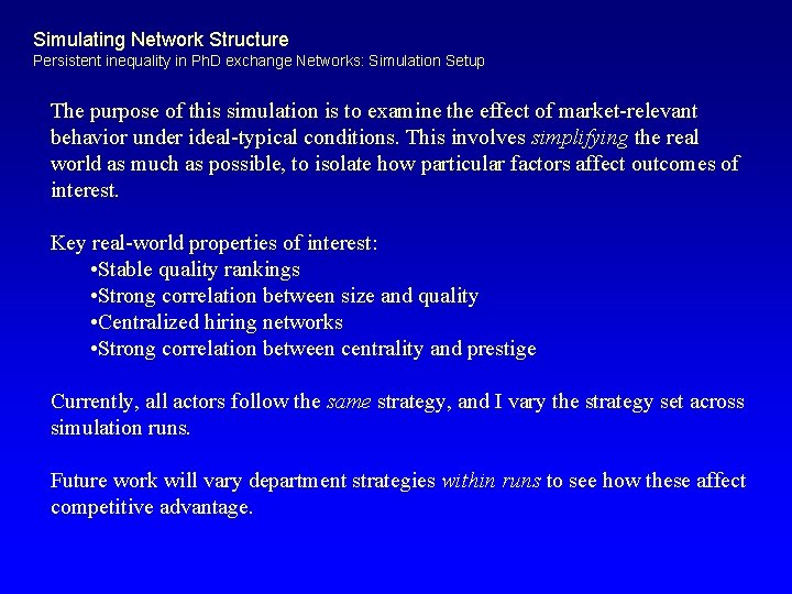 Simulating Network Structure Persistent inequality in Ph. D exchange Networks: Simulation Setup The purpose
