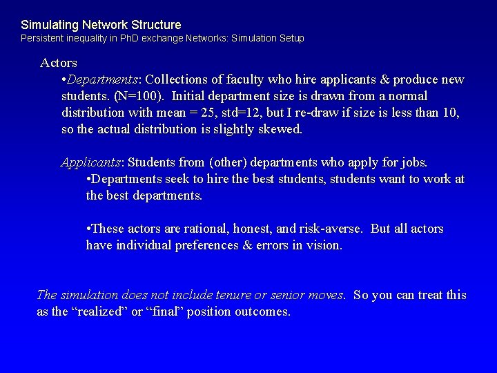 Simulating Network Structure Persistent inequality in Ph. D exchange Networks: Simulation Setup Actors •