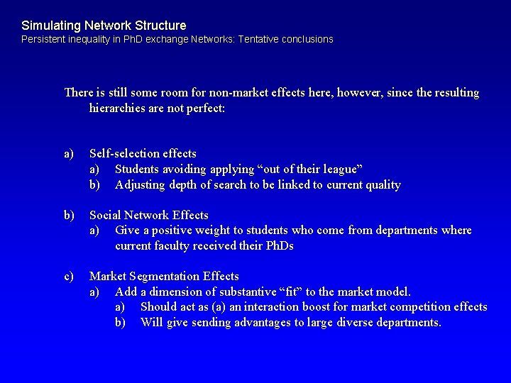 Simulating Network Structure Persistent inequality in Ph. D exchange Networks: Tentative conclusions There is