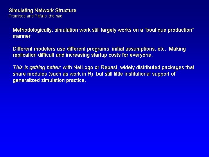 Simulating Network Structure Promises and Pitfalls: the bad Methodologically, simulation work still largely works