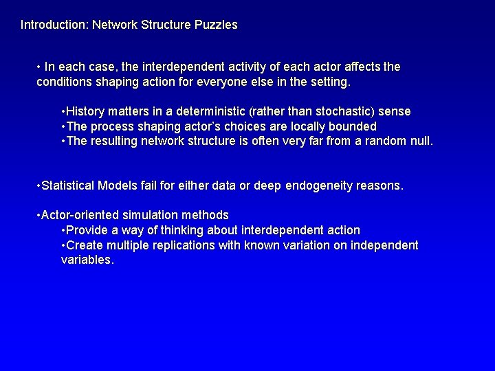 Introduction: Network Structure Puzzles • In each case, the interdependent activity of each actor