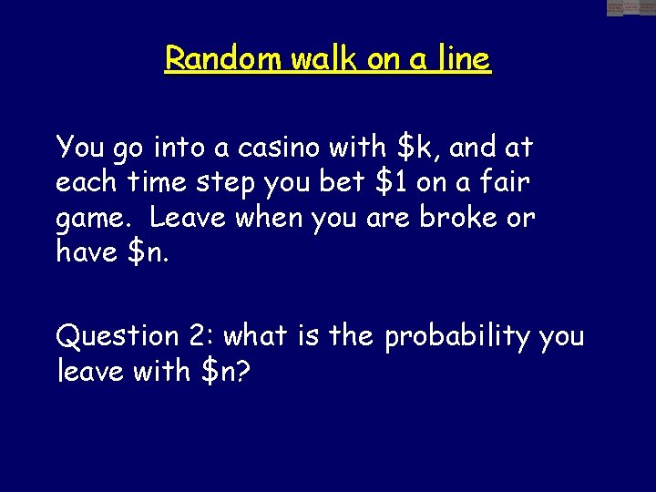 Random walk on a line You go into a casino with $k, and at