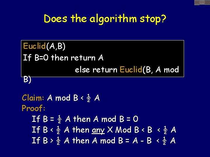 Does the algorithm stop? Euclid(A, B) If B=0 then return A else return Euclid(B,