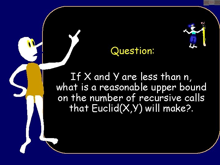 Question: If X and Y are less than n, what is a reasonable upper