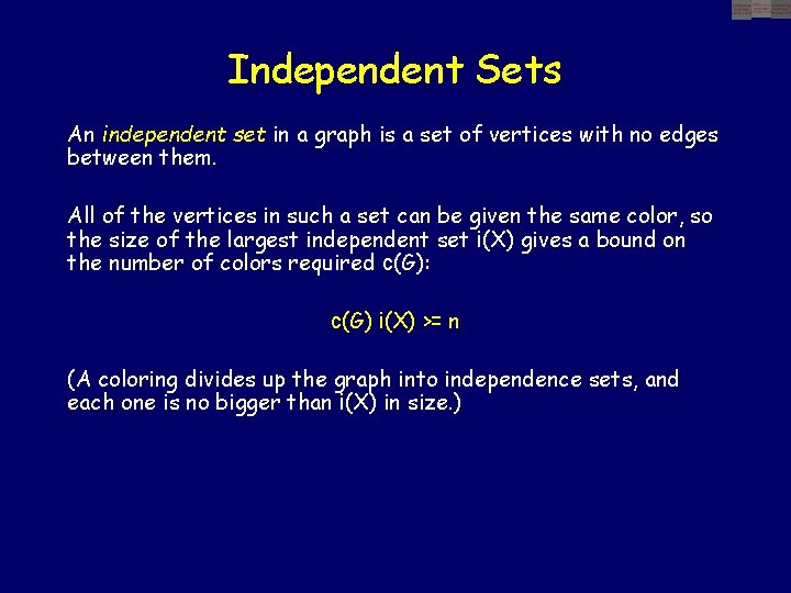 Independent Sets An independent set in a graph is a set of vertices with