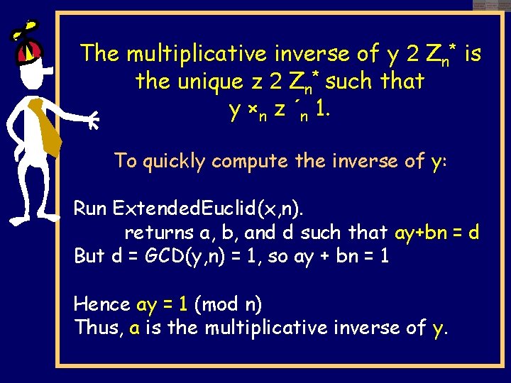 The multiplicative inverse of y 2 Zn* is the unique z 2 Zn* such
