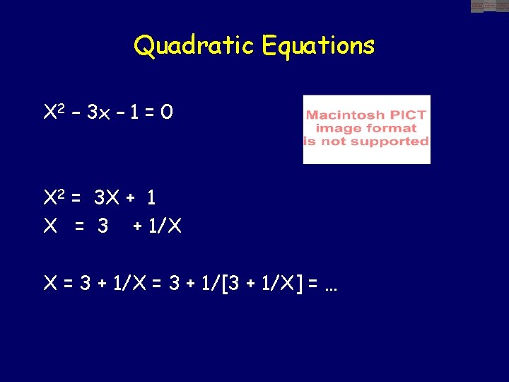 Quadratic Equations X 2 – 3 x – 1 = 0 X 2 =
