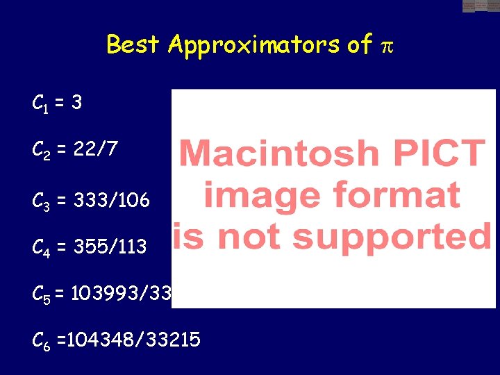 Best Approximators of C 1 = 3 C 2 = 22/7 C 3 =