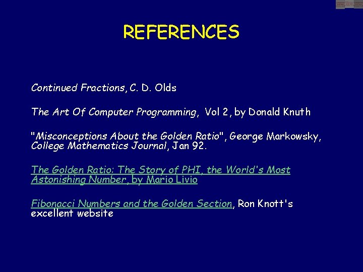 REFERENCES Continued Fractions, C. D. Olds The Art Of Computer Programming, Vol 2, by
