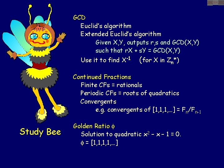 GCD Euclid’s algorithm Extended Euclid’s algorithm Given X, Y, outputs r, s and GCD(X,
